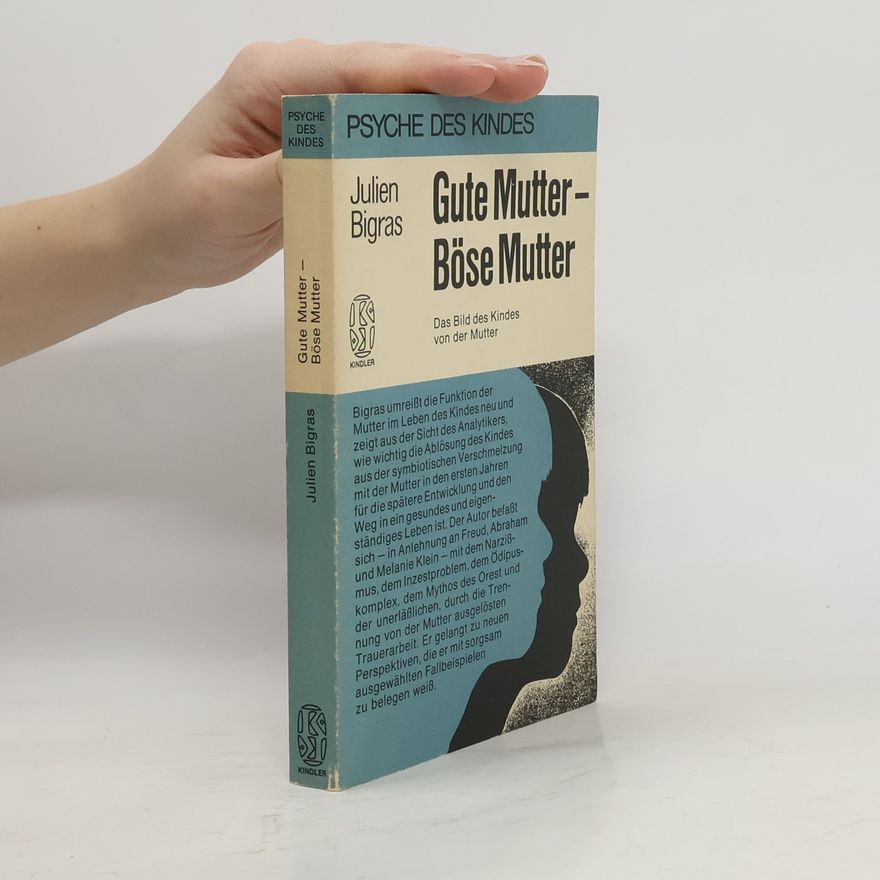 Julien Bigras Gute Mutter, böse Mutter