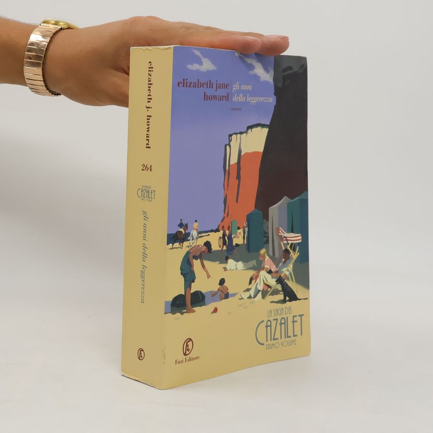 Elizabeth Jane Howard La saga dei Cazalet - 1: Gli anni della leggerezza