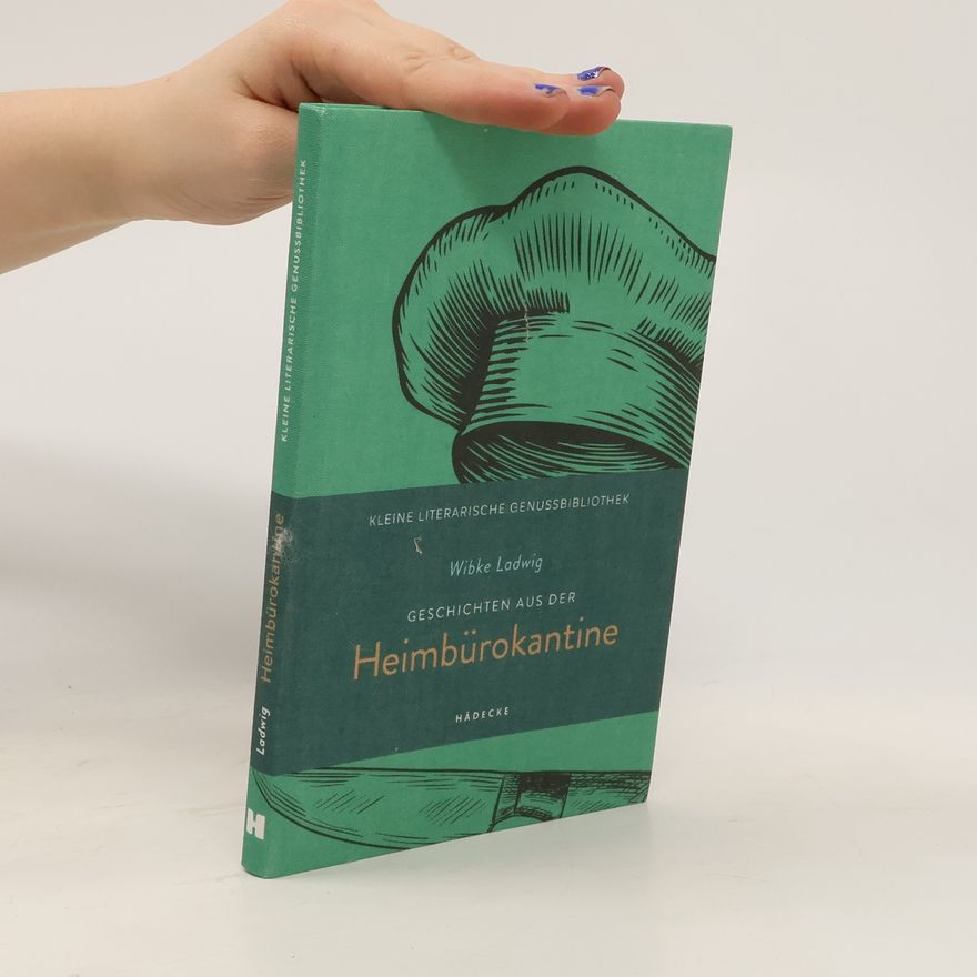Wibke Ladwig Geschichten aus der Heimbürokantine
