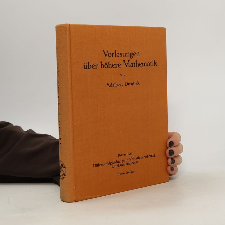 Adalbert Duschek Vorlesungen über Höhere Mathematik. Dritter Band
