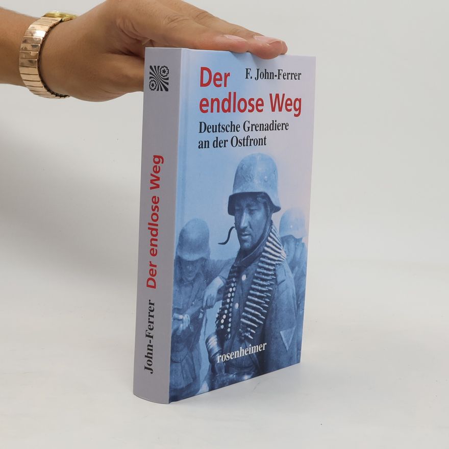 Gustl Steiner Der endlose Weg. Deutsche Grenadiere an der Ostfront