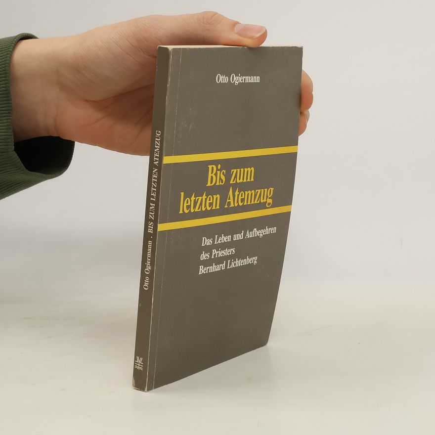 Otto Ogiermann Bis zum letzten Atemzug