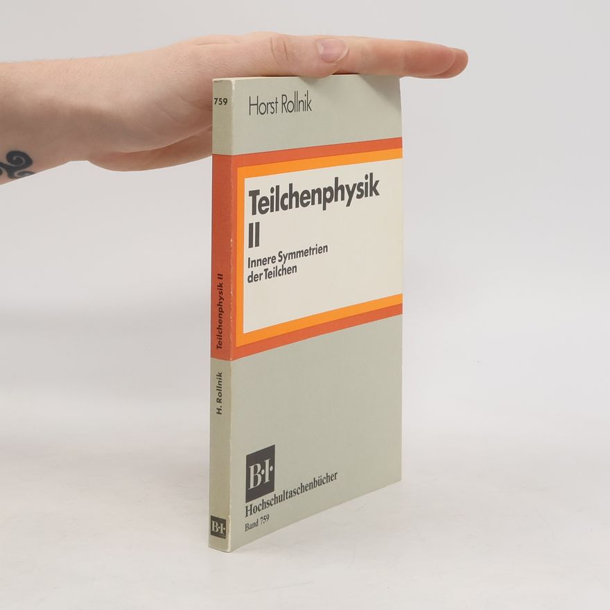 Horst Rollnik Teilchenphysik II
