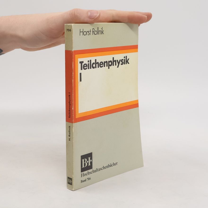 Horst Rollnik Hochschultaschenbücher - 1: Teilchenphysik