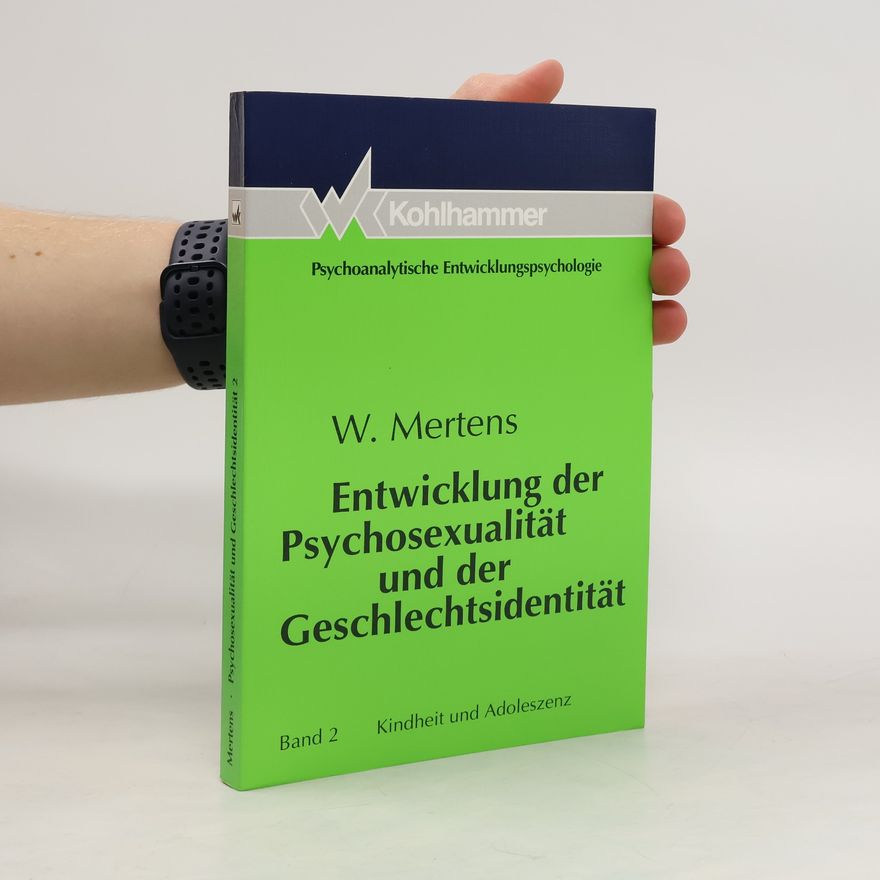 Wolfgang Mertens Entwicklung der Psychosexualität und der Geschlechtsidentität