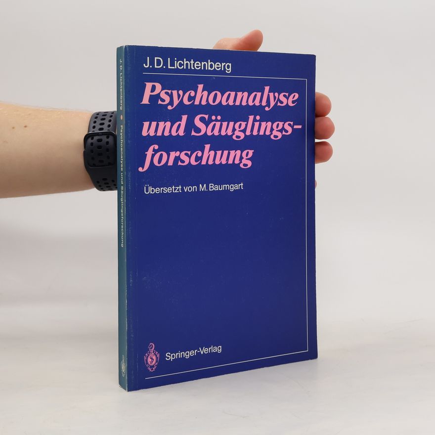 Joseph D. Lichtenberg Psychoanalyse und Säuglingsforschung