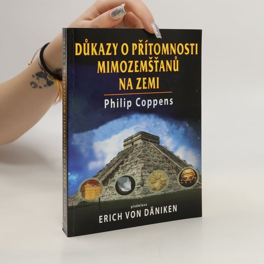 Philip Coppens Důkazy o přítomnosti mimozemšťanů na Zemi