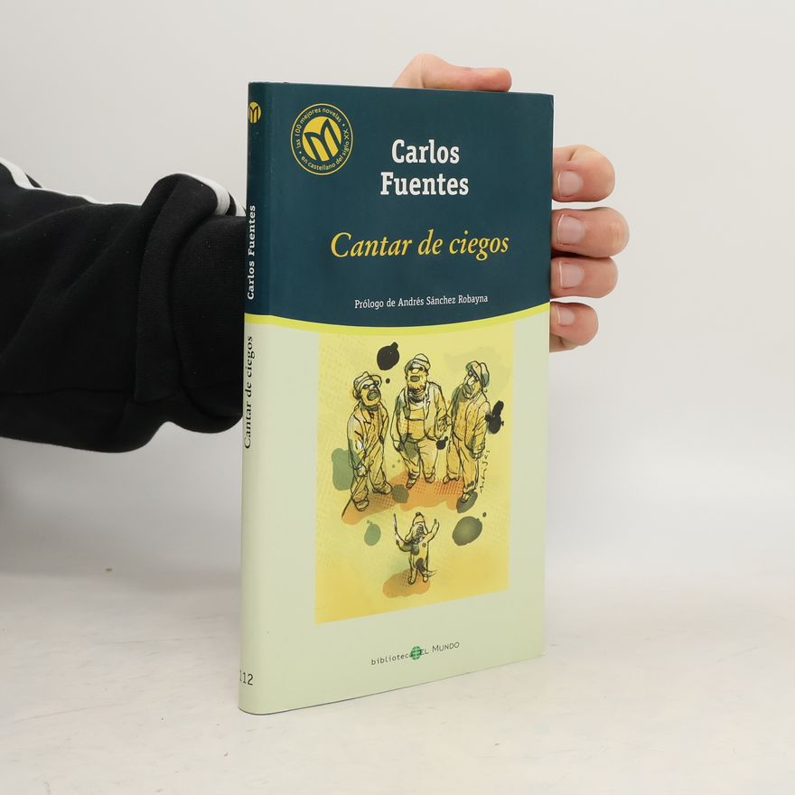 Carlos Fuentes Cantar de ciegos