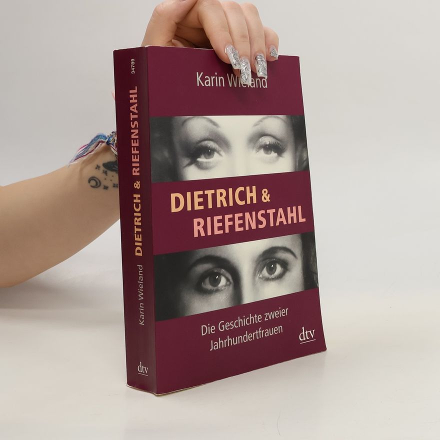 Karin Wieland Dietrich & Riefenstahl