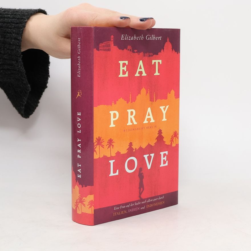 Elizabeth Gilbert Eat, Pray, Love