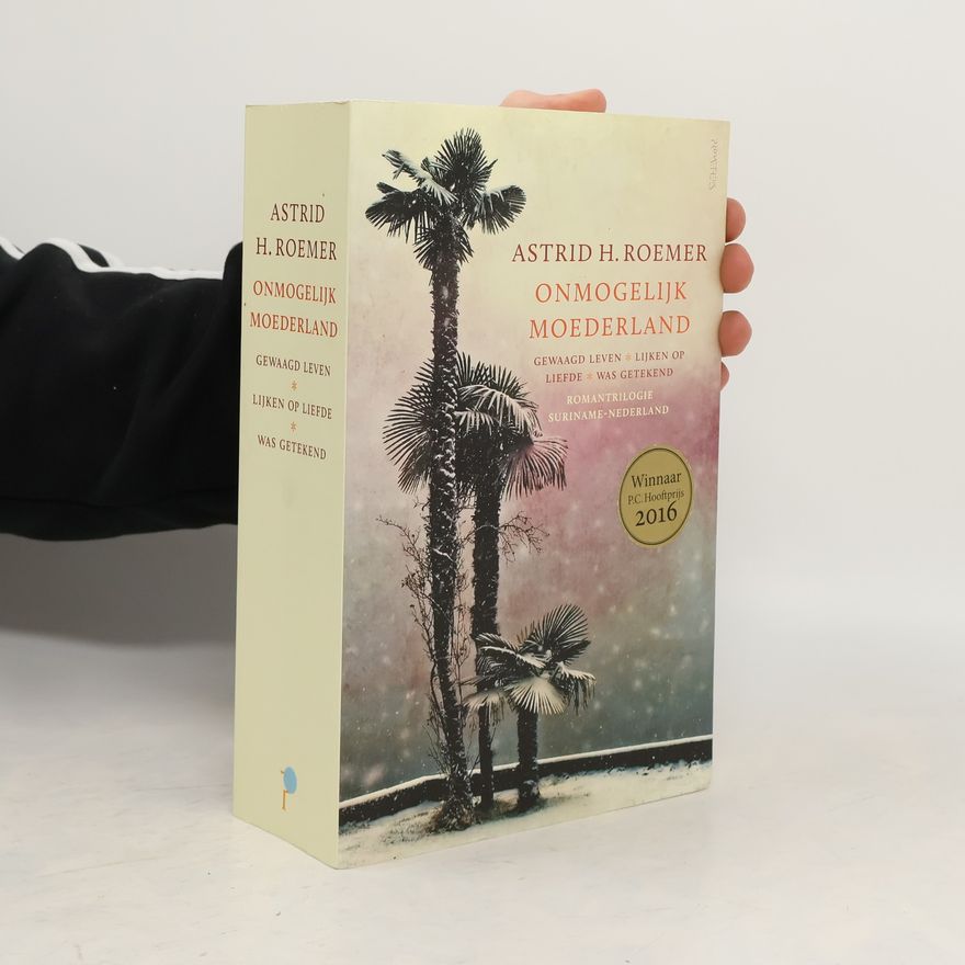 Astrid Roemer Romantrilogie Suriname-Nederland: Onmogelijk moederland