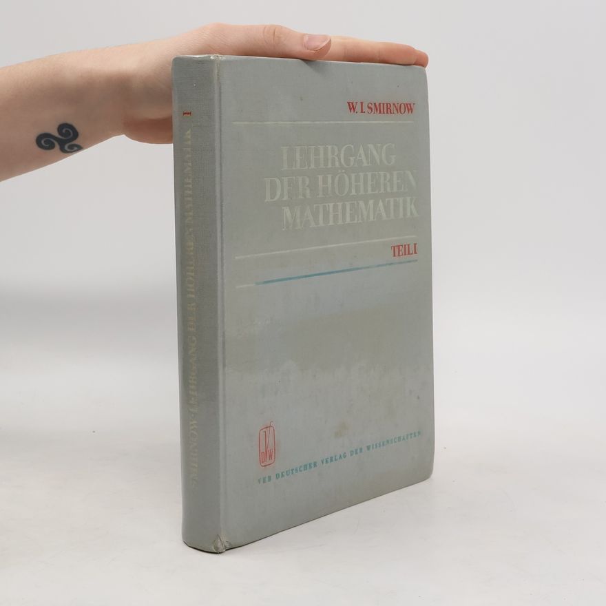 Vladimir Smirnov Lehrgang der höheren Mathematik. Teil I.