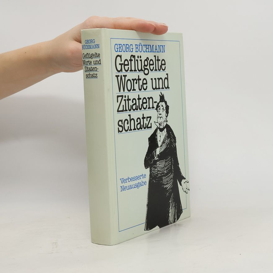 Georg Büchmann Geflügelte Worte und Zitatenschatz