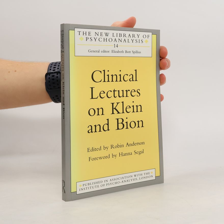 Elizabeth Bott Spillius The New Library of Psychoanalysis - 14: Clinical Lectures on Klein and Bion