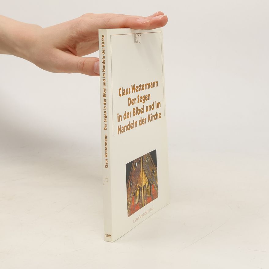 Claus Westermann Kaiser Taschenbücher - 122: Der Segen in der Bibel und im Handeln der Kirche