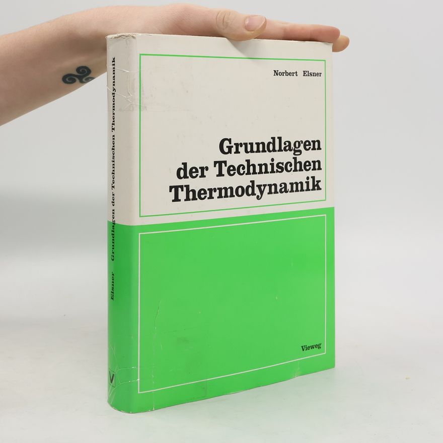 Norbert Elsner Grundlagen der technischen Thermodynamik