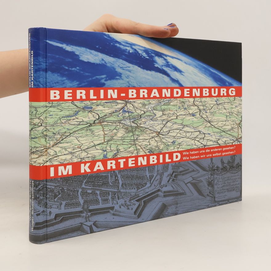 Wolfgang Scharfe Berlin-Brandenburg im Kartenbild