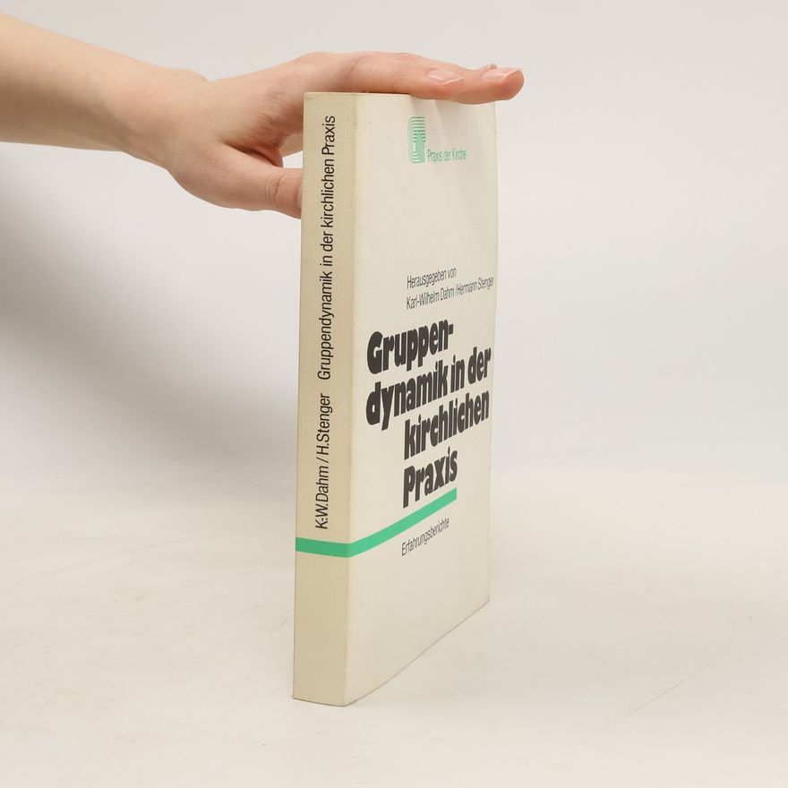 Karl-Wilhelm Dahm Gruppendynamik in der kirchlichen Praxis