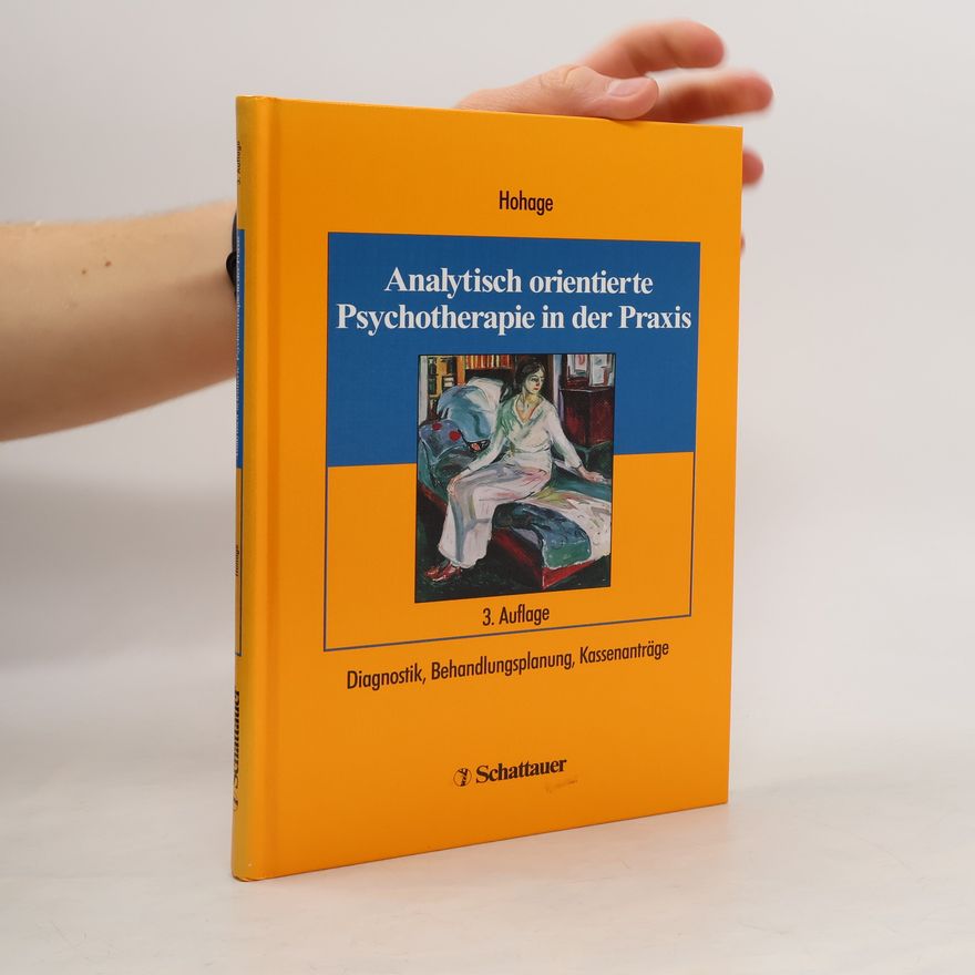 Roderich Hohage Analytisch orientierte Psychotherapie in der Praxis
