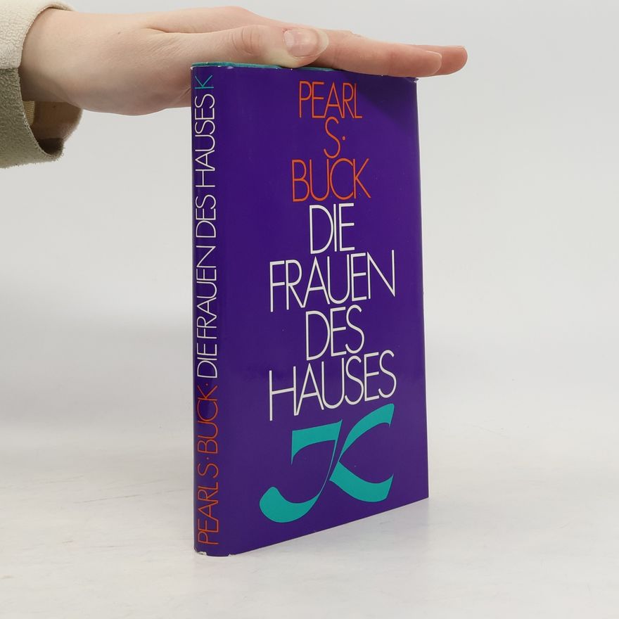 Pearl S. Buck Die Frauen des Hauses
