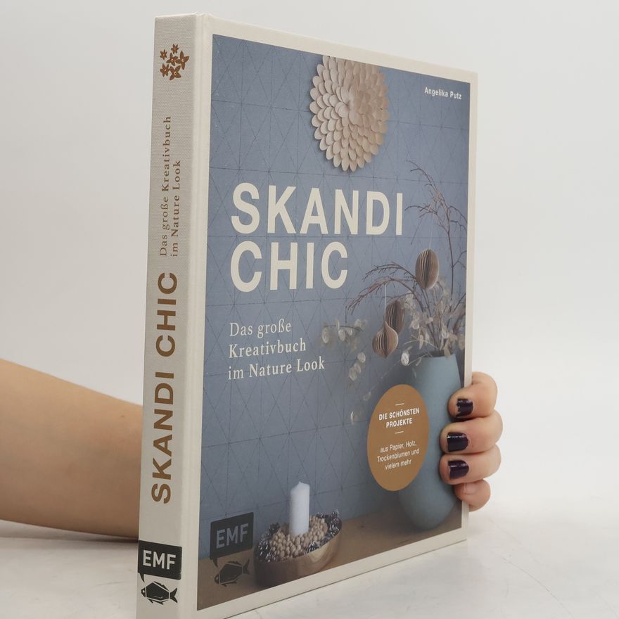 Angelika Putz Skandi-Chic - Das große Kreativbuch im Nature Look