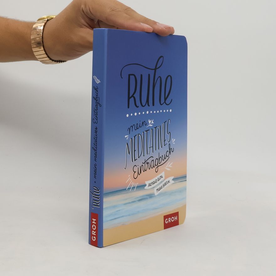 Groh Groh Kreativteam Ruhe. Mein Meditatives Eintragbuch