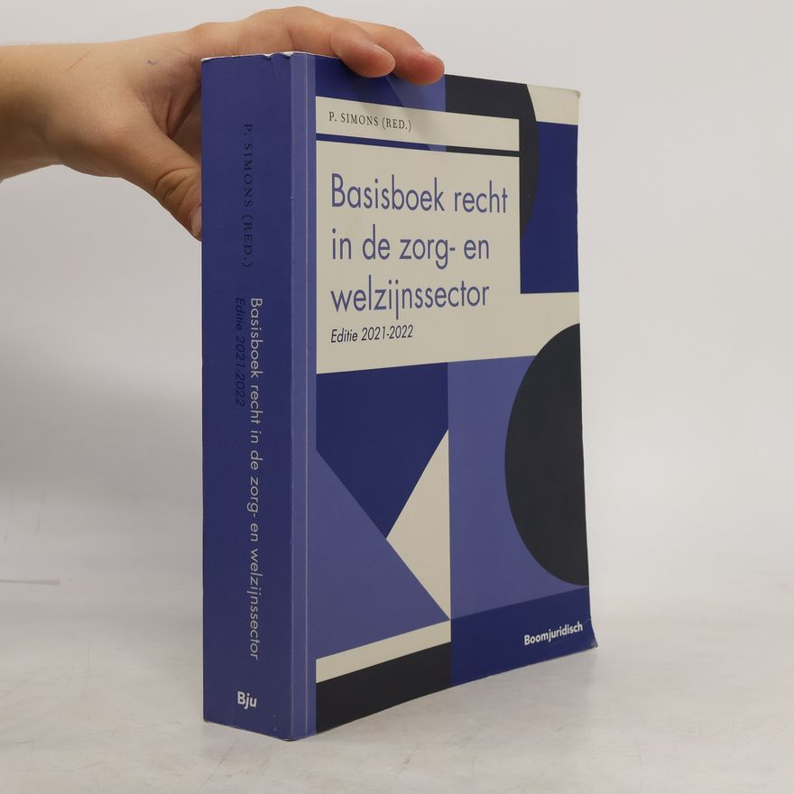 P. Simons Boom Juridische studieboeken: Basisboek recht in de zorg- en welzijnssector