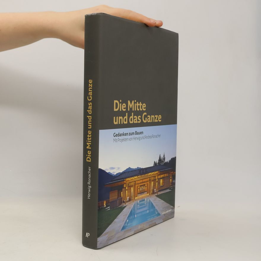 Herwig Ronacher Die Mitte und das Ganze