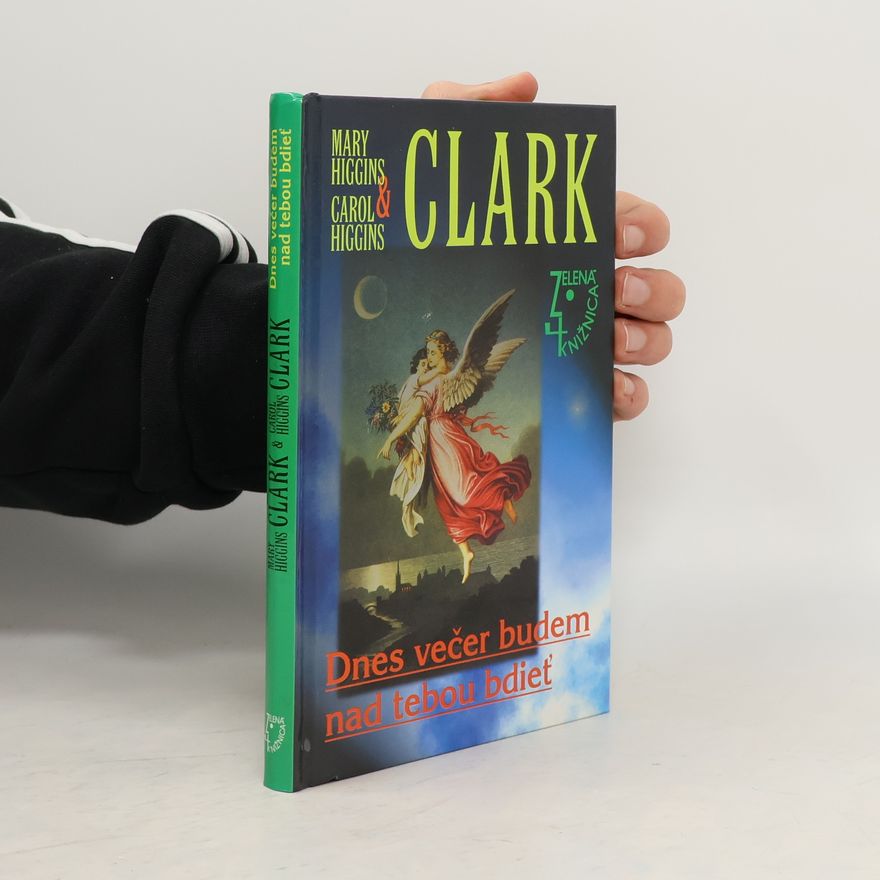 Mary Higgins Clark Dnes večer budem nad tebou bdieť