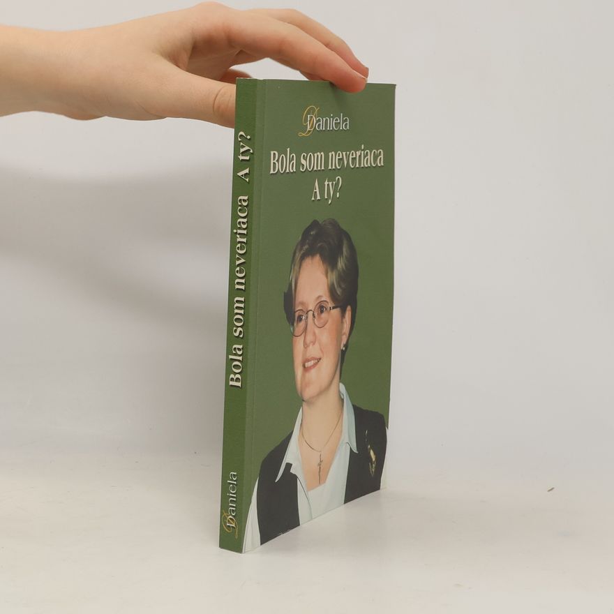 Daniela Krajíčková Bola som neveriaca. A ty?