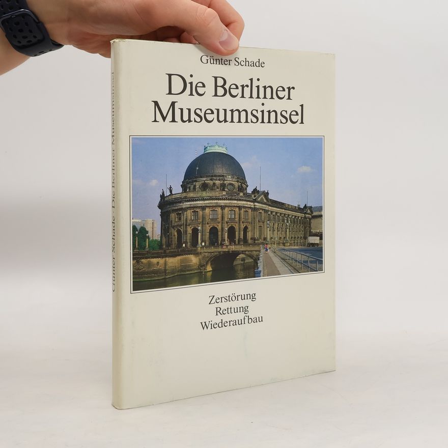 Günter Schade Die Berliner Museumsinsel
