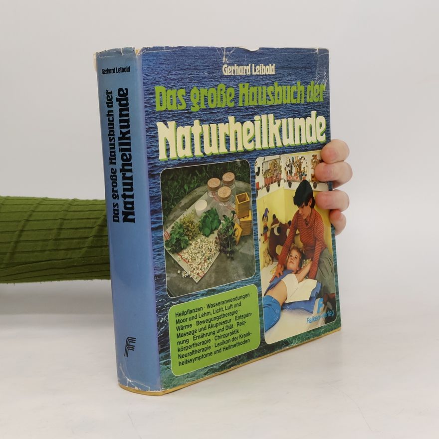 Gerhard Leibold Das grosse Hausbuch der Naturheilkunde