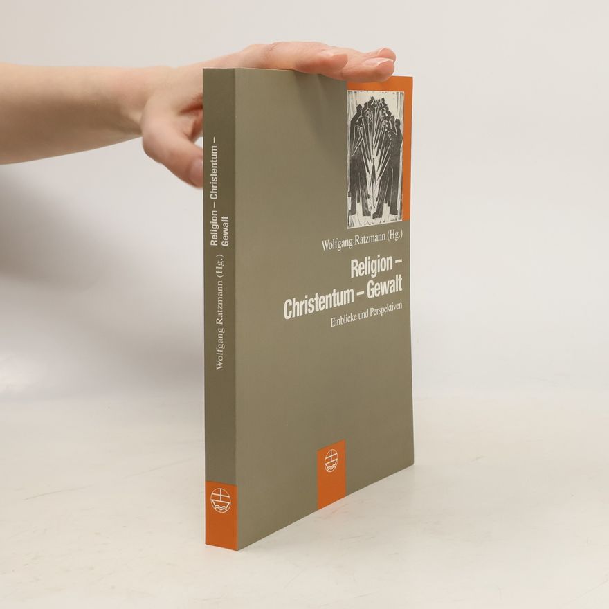 Wolfgang Ratzmann Religion – Christentum – Gewalt