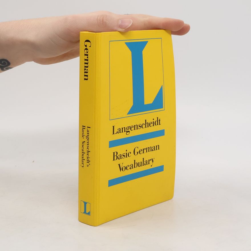 Various authors Basic German vocabulary : a learner's dictionary divided into subject categories with example sentences
