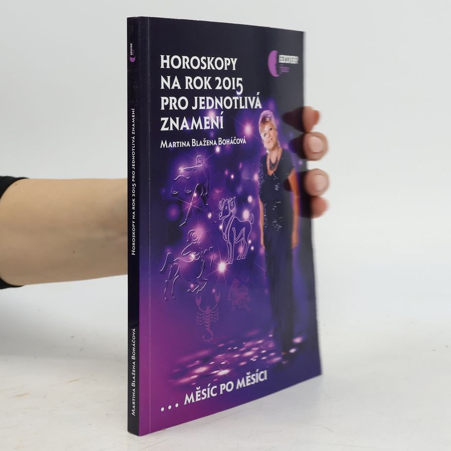 Martina Blažena Boháčová Horoskopy na rok 2015 pro jednotlivá znamení