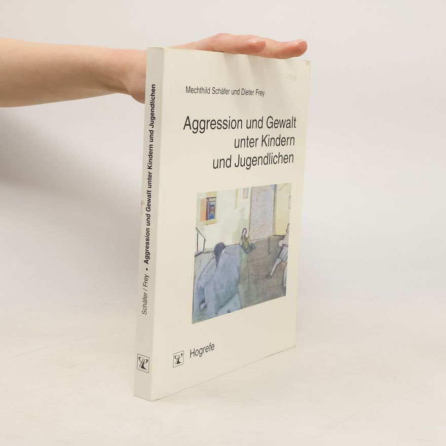 Mechthild Schäfer Aggression und Gewalt unter Kindern und Jugendlichen