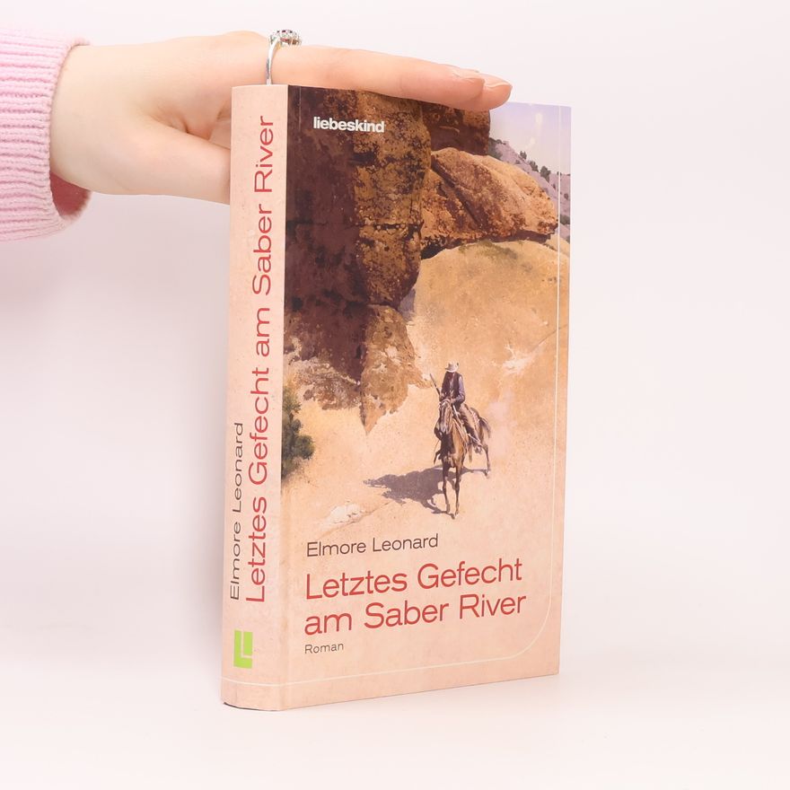 Elmore Leonard Letztes Gefecht am Saber River