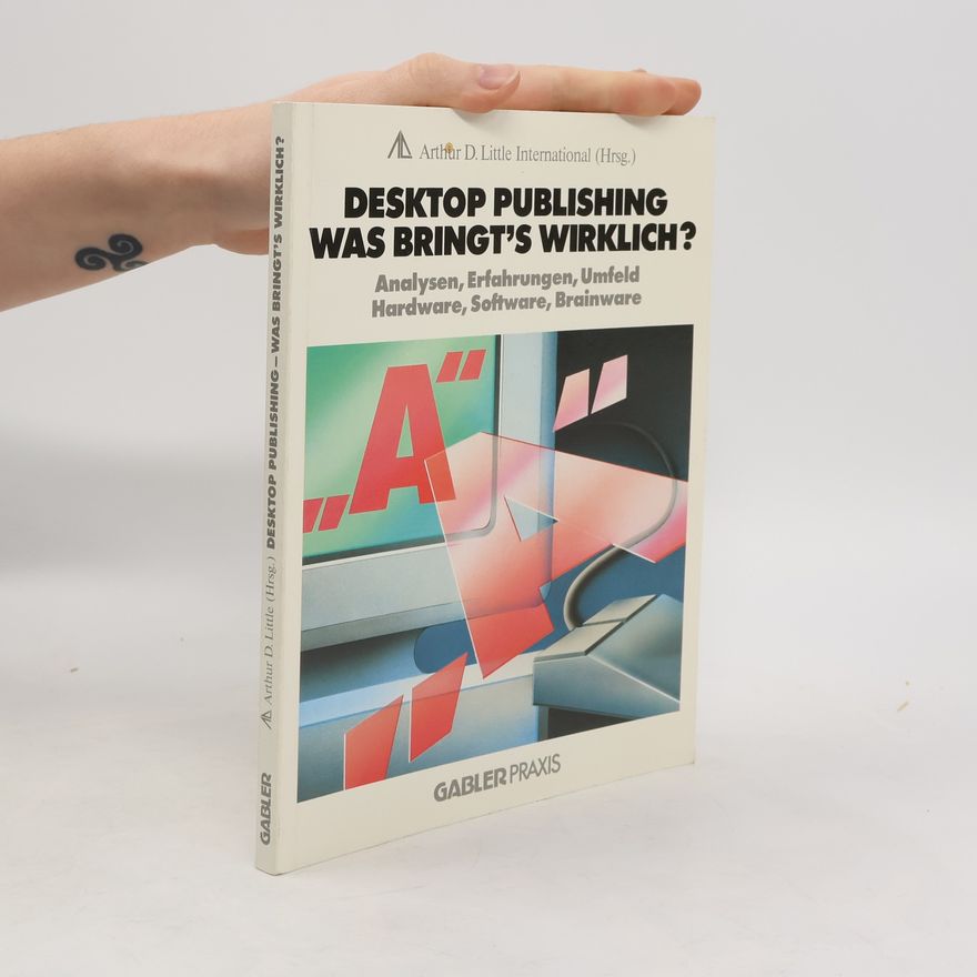 Arthur D. Little International Desktop Publishing ― Was bringt’s wirklich?