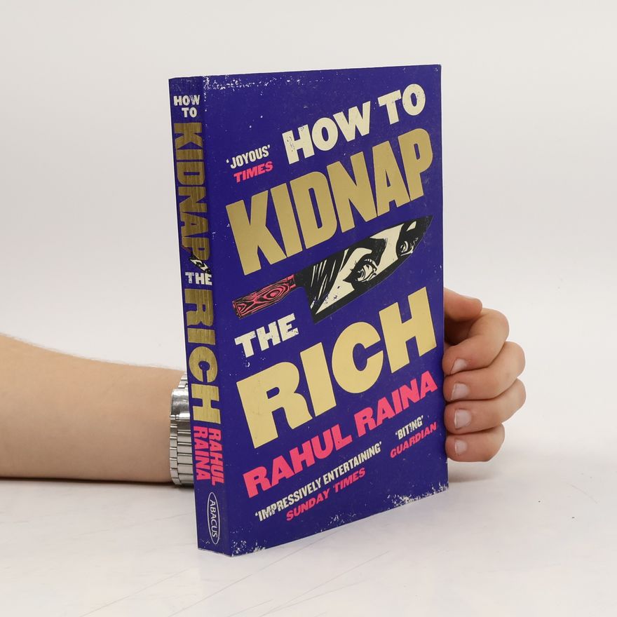 Rahul Raina How to Kidnap the Rich