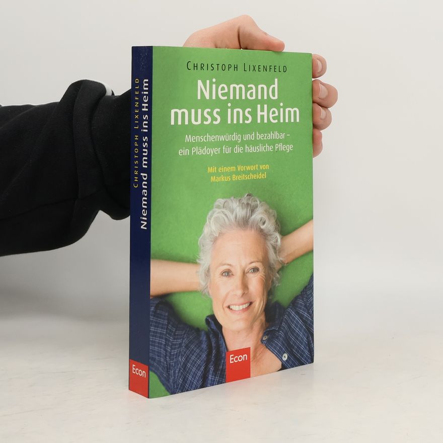 Christoph Lixenfeld Niemand muss ins Heim