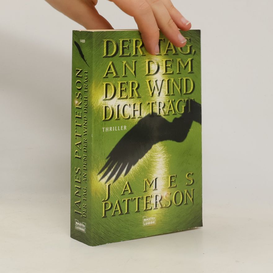 James Patterson Der Tag, an dem der Wind dich trägt