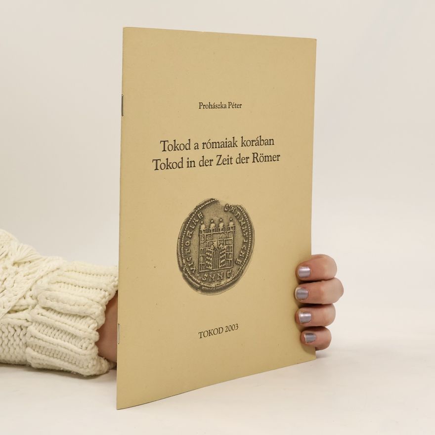 Prohászka Péter  Tokod a rómaiak korában Tokod in der Zeit der Römer