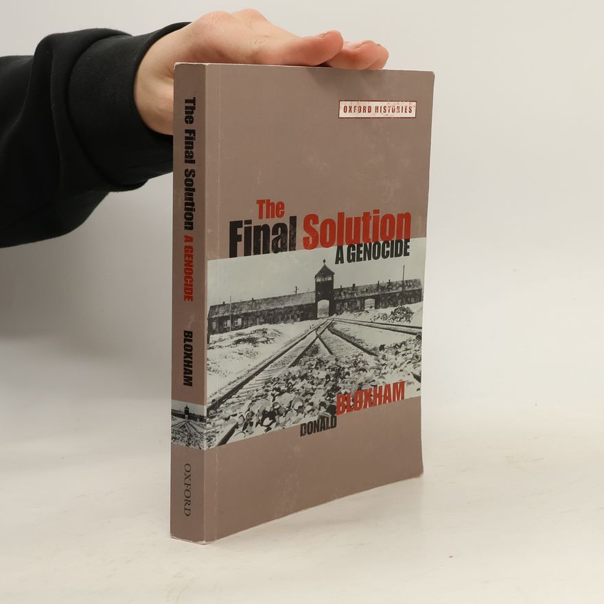 Donald Bloxham Oxford Histories: The Final Solution