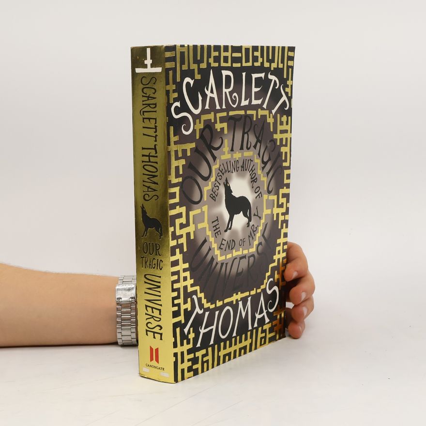 Scarlett Thomas Our Tragic Universe