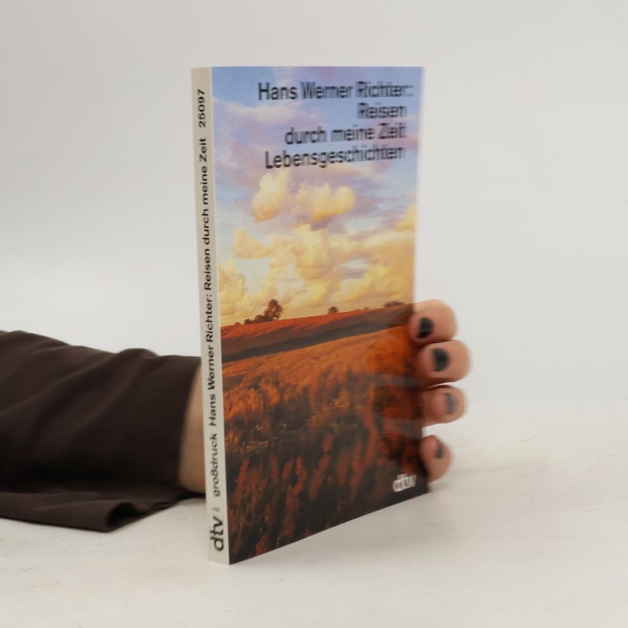 Hans Werner Richter Reisen durch meine Zeit