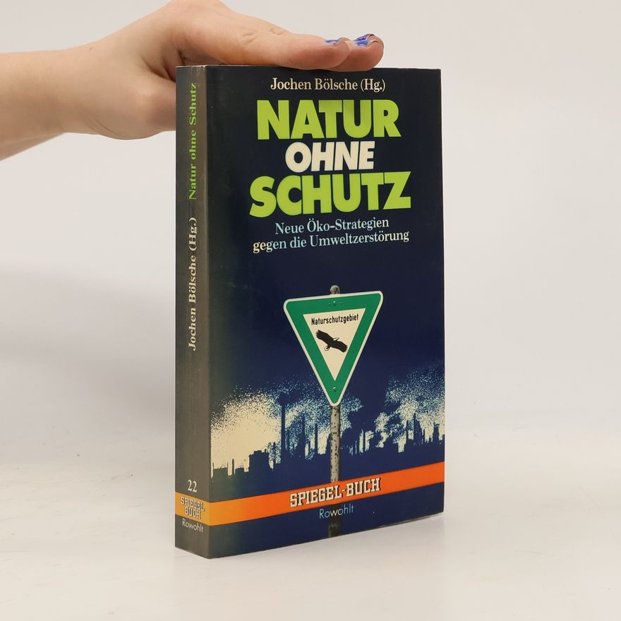 Jochen Bölsche Natur ohne Schutz