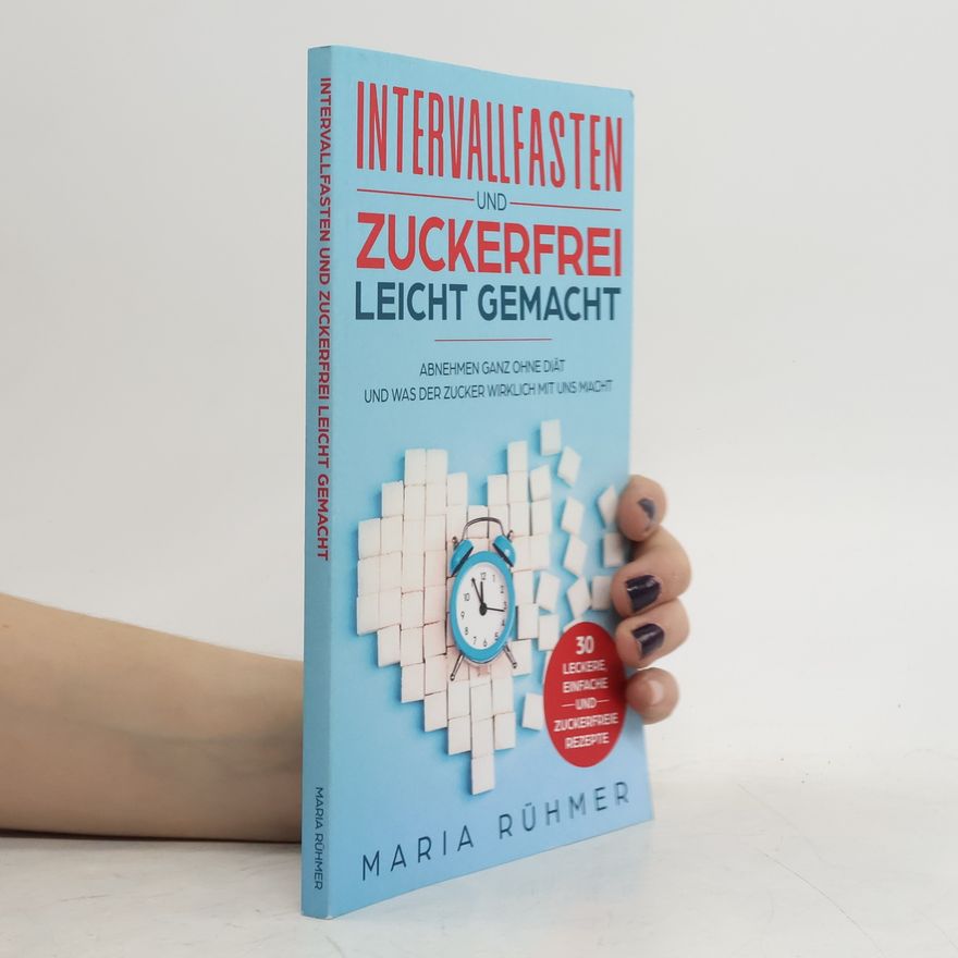 Maria Rühmer Intervallfasten und Zuckerfrei leicht gemacht