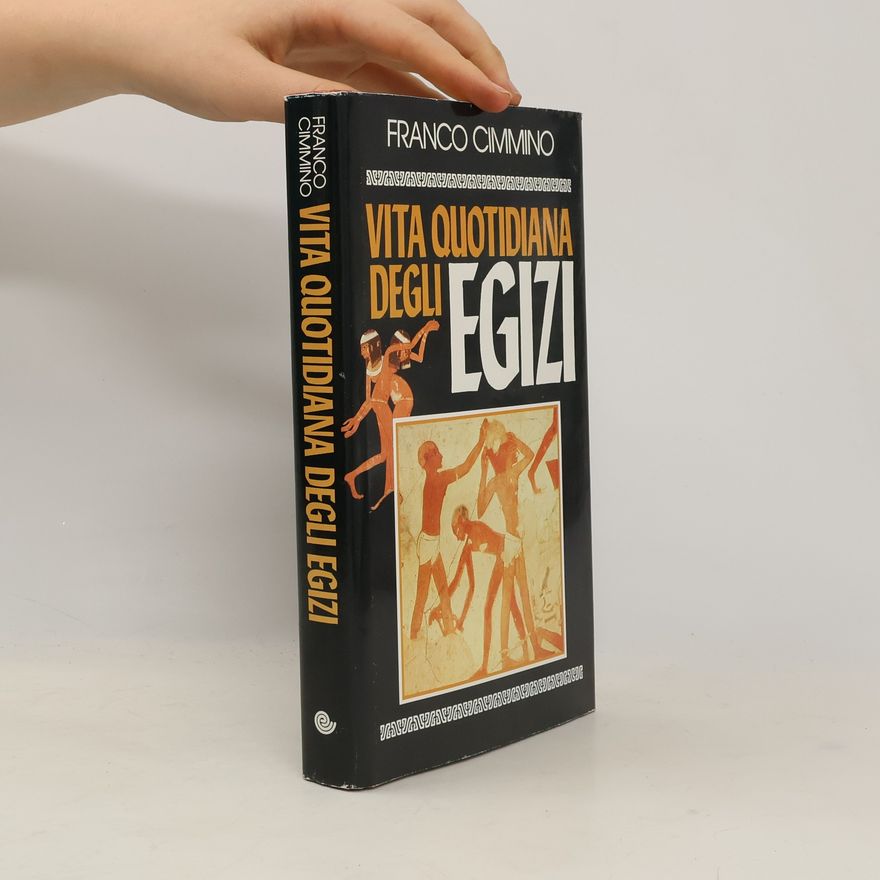 Franco Cimmino Vita quotidiana degli Egizi