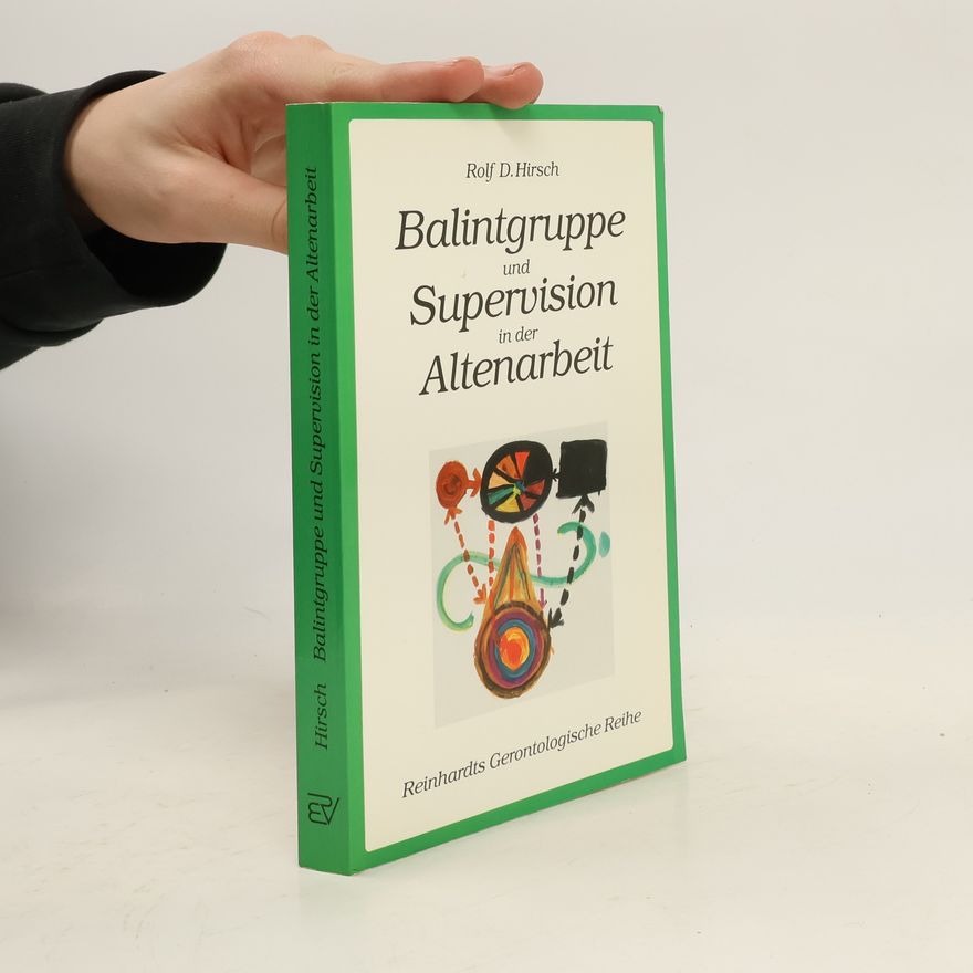 Rudolf Hirsch Balintgruppe und Supervision in der Altenarbeit