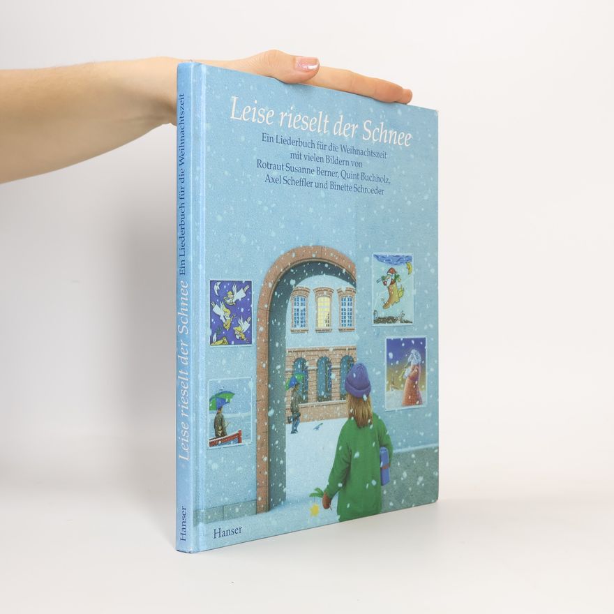 Quint Buchholz Leise rieselt der Schnee. Ein Liederbuch zur Weihnachtszeit